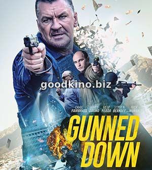 Ограбление в Лондоне / Gunned Down (2016) смотреть